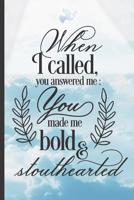 WHEN I CALLED, YOU ANSWERED ME: 6" X 9" NOTEBOOK - Christian Sermon Notes Journal Or Devotional Journal. 120 Pgs. 1071182471 Book Cover