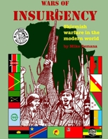 Wars of Insurgency: Skirmish Warfare in the Modern World 1387180940 Book Cover