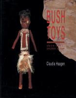 Bush Toys: Aboriginal Children at Play 0855752459 Book Cover