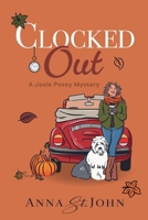 Clocked Out: A Josie Posey Mystery 1685125646 Book Cover