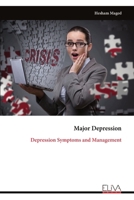 Major Depression: Depression Symptoms and Management 9999339131 Book Cover