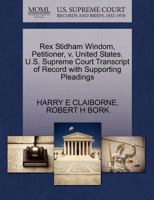 Rex Stidham Windom, Petitioner, v. United States. U.S. Supreme Court Transcript of Record with Supporting Pleadings 1270645110 Book Cover