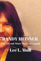 RANDY MEISNER: The Life and Music of a Rock Legend B0CD12R7HV Book Cover