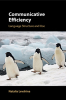 Communicative Efficiency: Language Structure and Use 1108840795 Book Cover