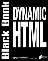 Dynamic HTML Black Book: The Web Professional's Guide to Using and Interacting with Dynamic HTML 1576101886 Book Cover
