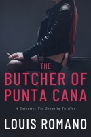 The BUTCHER of PUNTA CANA (Detective Vic Gonnella) 1944906282 Book Cover