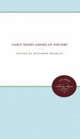 Early Negro American Writers: Selections with Biographical and Critical Introductions 1469609231 Book Cover