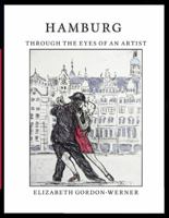 Hamburg Through the Eyes of an Artist 0975638327 Book Cover