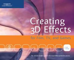 Creating 3D Effects for Film, TV, and Games 1592005896 Book Cover
