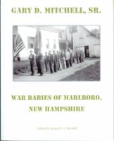 War Babies of Marlboro, New Hampshire 1532320337 Book Cover