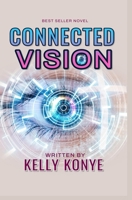 CONNECTED VISION: A Dark Psychological Thriller About Identity, Murder, and Survival B0FN4VRMN5 Book Cover