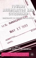 Toward Assimilation and Citizenship: Immigrants in Liberal Nation-States 140390491X Book Cover