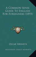 A Common Sense Guide To English For Foreigners 1166466035 Book Cover