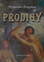 Plymouth's Forgotten Prodigy 1326204963 Book Cover