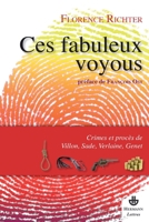 Ces fabuleux voyoux: Crimes et procès de Villon, Sade, Verlaine et Genet (HR.SAVOIR LETTR) (French Edition) 2705669558 Book Cover