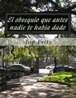 El obsequio que antes nadie te habia dado 1522997784 Book Cover