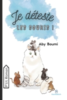 Je déteste LES SOURIS: Petit roman sur la vengeance et l'amitié pour enfants - à partir de 7 ans B09KN813YX Book Cover