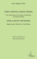 Dom Juan en langue bassa: Une traduction de la pièce de Molière Dom Juan ni hob Bassa - Ngobol kaat i Molière ni hob Bassa (Harmattan Cameroun) (French Edition) 2343045658 Book Cover