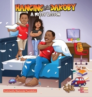 Hanging with DaKoby: A Messy Lesson B0F7ZY72MV Book Cover