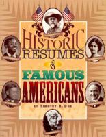 Historic Resumes of Famous Americans 188164989X Book Cover