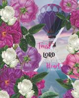 Trust In The Lord With All Your Heart: Proverbs 3:5: An Inspirational and Creative Bible Verse Floral Notebook Journal (8 x 10) 1070683264 Book Cover