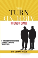 The Turnaround: 180 Days of Change 1716351820 Book Cover