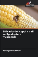 Efficacia dei ceppi virali su Spodoptera frugiperda 6206135365 Book Cover