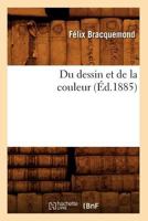 Du Dessin Et de La Couleur (A0/00d.1885) 2012541089 Book Cover