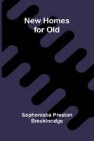 New Homes For Old 1981993355 Book Cover