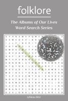 folklore: The Albums of Our Lives Word Search Series 1966965028 Book Cover