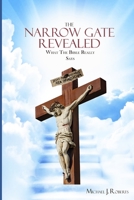 The Narrow Gate Revealed: What the Bible Really Says 1471747476 Book Cover