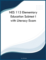 NES 113 Elementary Education Subtest I with Literacy Exam B0H6S1KR6T Book Cover