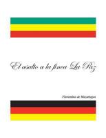 El Asalto a la Finca La Paz 1463387423 Book Cover