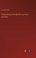 Poetas famosos del siglo XIX, sus vidas y sus obras 3368036556 Book Cover