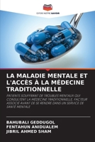 LA MALADIE MENTALE ET L'ACCÈS À LA MÉDECINE TRADITIONNELLE (French Edition) 6208707498 Book Cover