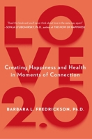 Love 2.0: How Our Supreme Emotion Affects Everything We Feel, Think, Do, and Become 0142180475 Book Cover