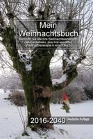 Mein Weihnachtsbuch 2016-2040 Deutsche Auflage 1537534629 Book Cover