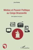 Médias et pouvoir politique au Congo Brazzaville: Des origines à nos jours (Études Africaines) (French Edition) 2343047537 Book Cover