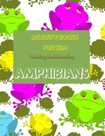 Activity Book For Kids: Coloring and Matching Amphibians B08PM29L74 Book Cover