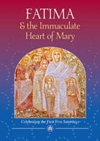 Fatima and the Immaculate Heart of Mary: Celebrating the First Five Saturdays 1784691259 Book Cover