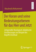 Der Koran und Seine Bedeutungsebenen F?r das Hier und Jetzt : Zeitgem??e Theologisch-Didaktische Ann?herungen Am Beispiel des Begriffs Dschihad 3658300019 Book Cover