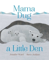 Mama Dug a Little Den 1481480375 Book Cover
