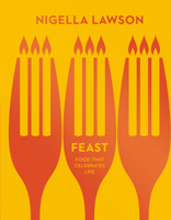 Feast: Food to Celebrate Life