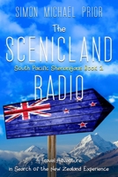 The Scenicland Radio: A Travel Adventure in Search of the New Zealand Experience 0645118729 Book Cover