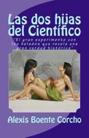 Las DOS Hijas del Cient�fico: El Gran Experimento Con Los Helados Que Revela Una Gran Verdad Hist�rica 1499633718 Book Cover
