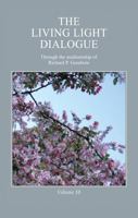 The Living Light Dialogue Volume 10: Spiritual Awareness Classes of the Living Light Philosophy 0979483891 Book Cover