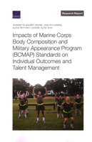 Impacts of Marine Corps Body Composition and Military Appearance Program (BCMAP) Standards on Individual Outcomes and Talent Management 1977408818 Book Cover