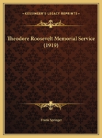 Theodore Roosevelt Memorial Service 1354972724 Book Cover