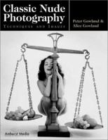 Classic Nude Photography: Techniques and Images 1584280409 Book Cover