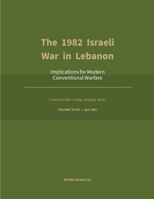 The 1982 Israeli War in Lebanon: With Bonus Frontier-Model Analysis & Research (AI Lab for Book-Lovers) 1608883531 Book Cover